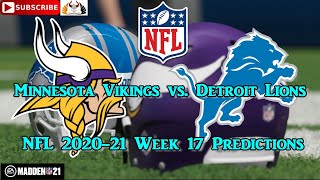Minnesota Vikings vs. Detroit Lions | NFL 2020-21 Week 17 | Predictions Madden NFL 21