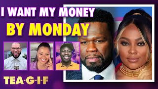 50 Cent Wants His Money From Teairra Mari Immediately! | Tea-G-I-F
