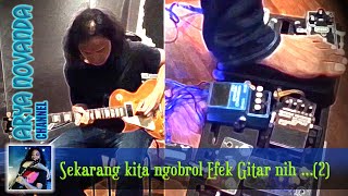 [ARYA NOVANDA Channel] Bedah Efek Gitar (2)