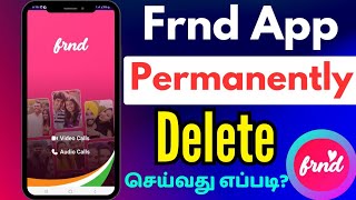 How to Delete FRND App Permanently | Friend App Delete | Tamil rek