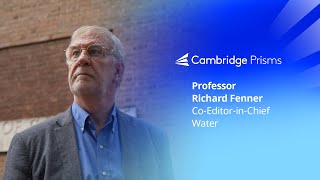 Meet Professor Richard Fenner: Co-Editor-in-Chief of Cambridge Prisms: Water