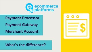 Payment Processor vs Payment Gateway vs Merchant Account: What's the difference?