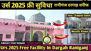 Urs 2025 free facility dargah Hazrat Ghous E Bangala Raniganj West Bengal | उर्स गौसे बंगाला रानीगंज