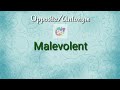 Malevolent Opposite/Antonym||Googul Dictionary||