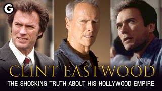 Clint Eastwood: The Shocking Truth About His Hollywood Empire