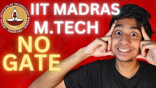 IIT Madras MTech WITHOUT GATE!