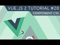 Vue JS 2 Tutorial #20 - Component CSS (scoped)