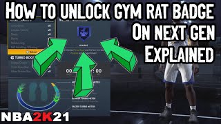 HOW TO GET GYM RAT BADGE IN NBA2k21 NEXT GEN EXPLAINED IN 5 MINUTES