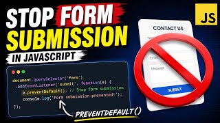 How to stop form submission? Use prevent default() in JS