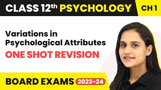 Variations in Psychological Attributes - One Shot Revision | Class 12 Psychology Chapter 1 | 2023-24