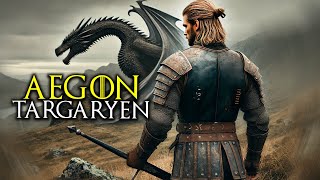 The True Story of Aegon Targaryen ''The Conqueror''.