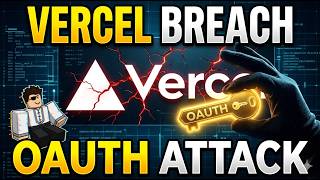 Vercel Breach Explained: The OAuth Supply Chain Attack That Stole Customer Data