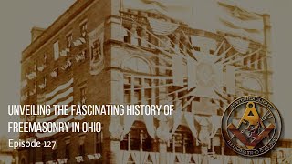 Unveiling the Fascinating History of Freemasonry in Ohio | HL 127