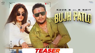 Bujh Patlo (Teaser) | Kaur B ft. R Nait | MixSingh | Latest Punjabi Song Teaser 2024