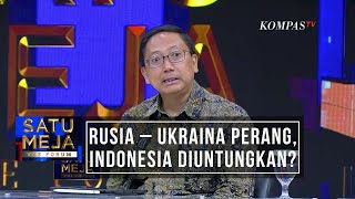 Dampak Konflik Rusia-Ukraina Bagi Indonesia | Satu Meja The Forum (3)