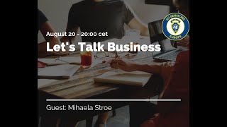 Let's Talk Business with Mihaela Stroe