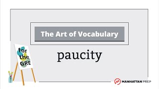 The Art of Vocabulary: Paucity | GRE Vocab