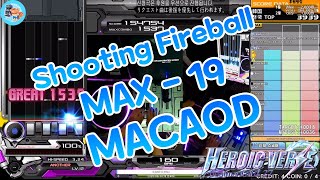 [LM] Beatmania IIDX27 HEROIC VERSE / Shooting Fireball (A) / MAX-19 / Played MACAOD