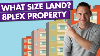 How Much Land Do You Need To Build An 8 Plex Property?