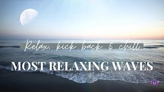 Most Relaxing Waves with Meditative Music ▪︎ Relax, Kick Back and Chill..