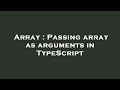 Array : Passing array as arguments in TypeScript