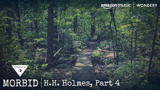 H.H. Holmes, Part 4 | Morbid