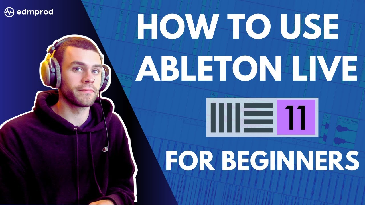 How To Use Ableton Live 11: Comprehensive Beginner Tutorial - YouTube