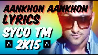 Aankhon Aankhon |  Lyrics | Yo Yo Honey Singh | Bhaag Johnny | Latest Song 2015 | Syco TM