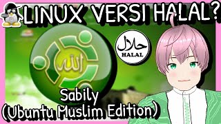 Mencoba Install Sabily (Ubuntu Muslim Edition) - Distro Linux HALAL [vTuber Indonesia]