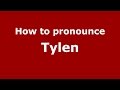 How to pronounce Tylen (Milwaukee, Wisconsin, US/American English) - PronounceNames.com