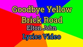 Goodbye Yellow Brick Road - Elton John (Lyrics Video)