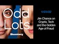 Jim Chanos on Crypto, Tech and the Golden Age of Fraud | Odd Lots