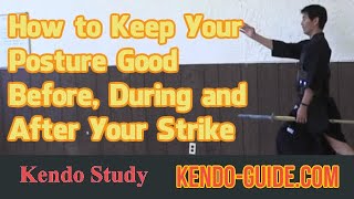 Kendo Study: How to Keep Your Posture Beautifully Before, During and After Your Strike?