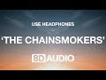 The Chainsmokers - Don't Let Me Down (8D AUDIO) 🎧 ft. Daya