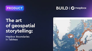 The art of geospatial storytelling: Mapbox Boundaries in Tableau