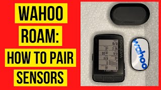 Wahoo Elemnt Roam Tutorial: How to Pair Sensors. Garmin Radar, Tickr, Shimano Di2, etc. #wahoo