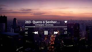 Hino CCB - 283 - Quero ó Senhor ir contigo ao céus - Emaiara Gomes