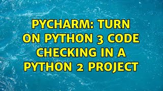 PyCharm: Turn on Python 3 Code Checking in a Python 2 Project