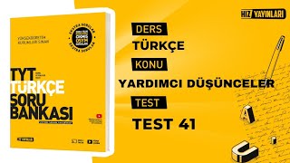 Test 41 I Hız Yayınları TYT Türkçe Soru Bankası I Paragrafta Yardımcı Düşünceler