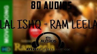 LAL ISHQ - RAM LEELA || 8D AUDIO || BY 8D AUDIOS || RANVEER SINGH || DEEPIKA PADUKONE.