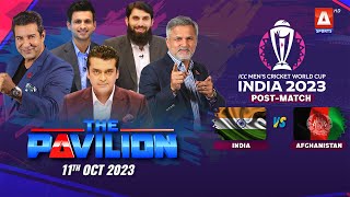 The Pavilion | INDIA vs AFGHANISTAN (Post-Match) Expert Analysis | 11 October 2023 | A Sports