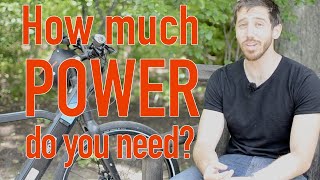 How much POWER does an ebike need?