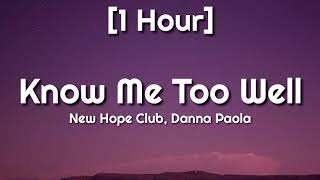 New Hope Club, Danna Paola - Know Me Too Well [1 Hour] (TikTok)