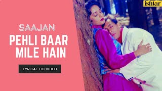 Pehli Baar Mile Hain | Saajan | Lyrical Video | S P Balasubramaniam | Sanjay | Madhuri | Salman
