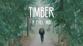 Timber   A Chill Mix