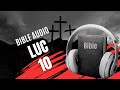 LUC 10 | LA BIBLE AUDIO avec textes