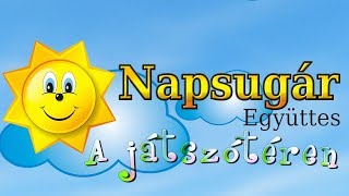 Napsugár együttes - A játszótéren