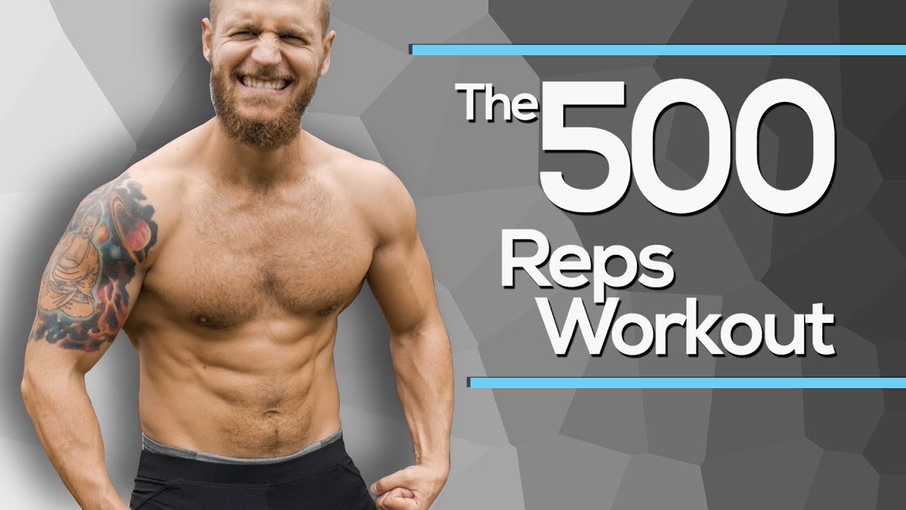 The 500 Reps Workout Youtube