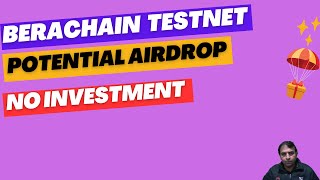Berachain  Testnet |Potential Airdrop| No Investment