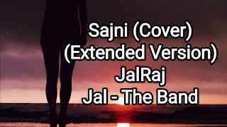 Sajni (Extended Version) - JalRaj _ Jal - The Band _ Latest Hindi Cover 2021